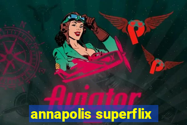 annapolis superflix